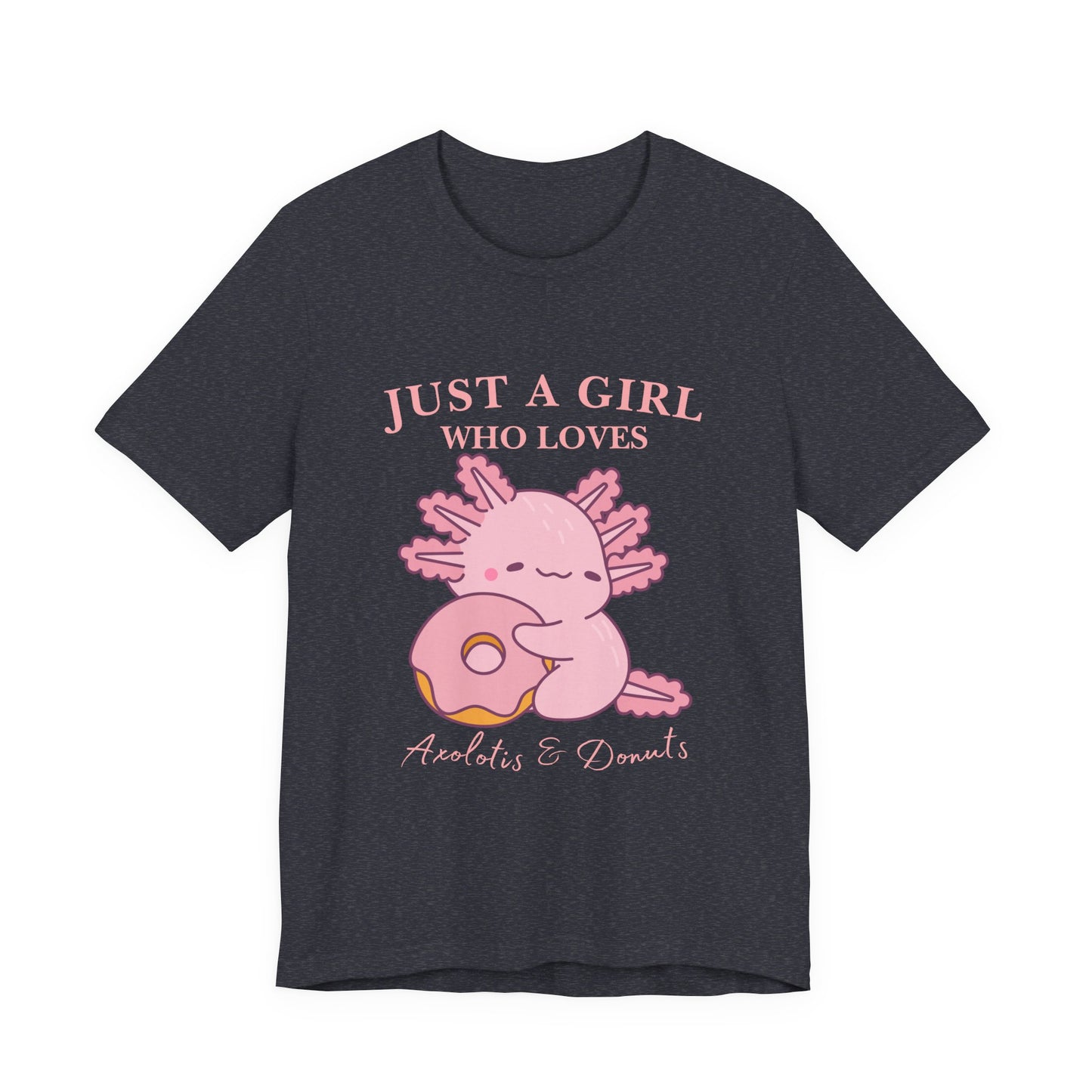 Just a Girl Who Loves Donuts Tee, Cute Graphic T-Shirt, Foodie Gift, Unisex Short Sleeve Shirt, Doughnut Lover Apparel, Fun Casual Wear, Axolotis Tee