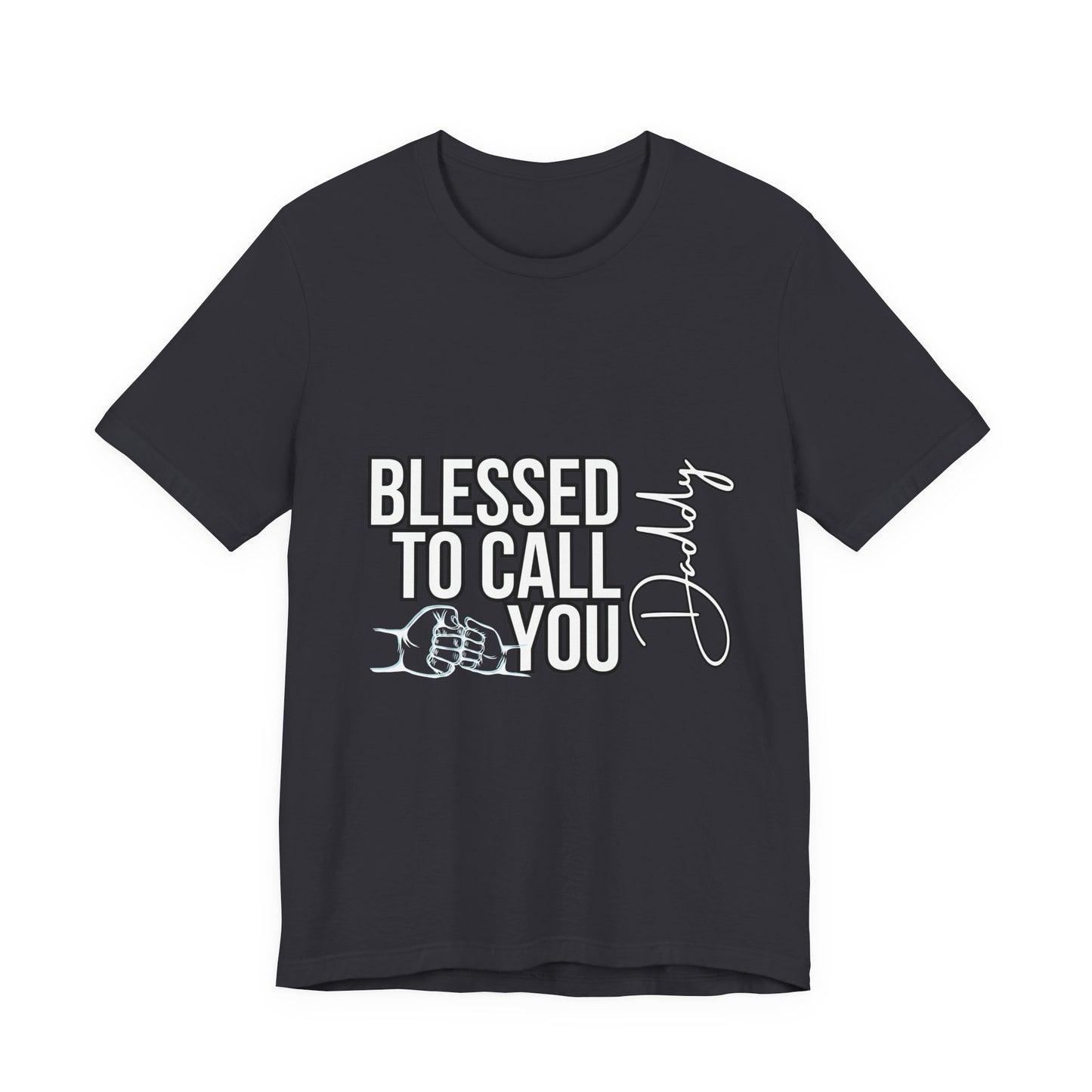 Blessed to Call You Daddy Tee, Father's Day Gift, Unisex T-Shirt, Dad Apparel, Gift for New Dads, Family Reunion Shirt