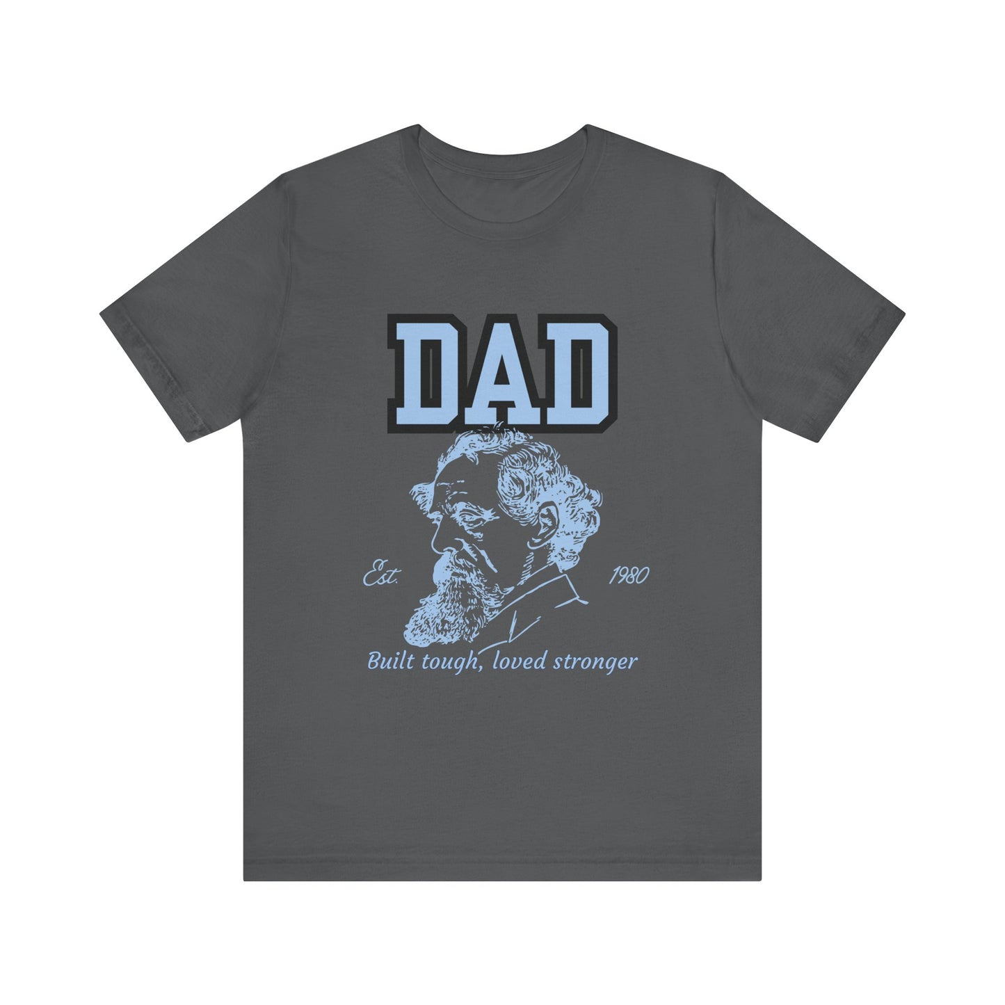 Dad's Long Beard Unisex Tee | Built Tough Loved Stronger | Father's Day Gift, Casual Wear, Family Reunion, Birthday Gift, Summer Style