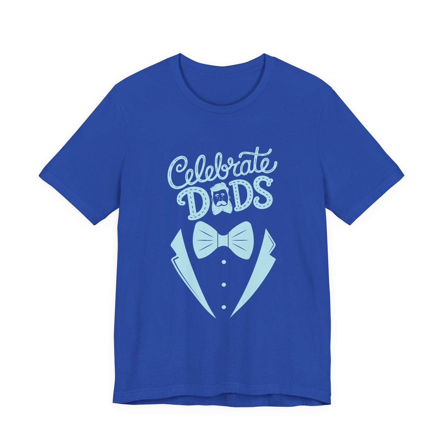 Celebrate Dads Unisex Jersey Tee – Perfect Gift for Father's Day, Casual Wear, Dad Appreciation, Birthday, Everyday Comfort