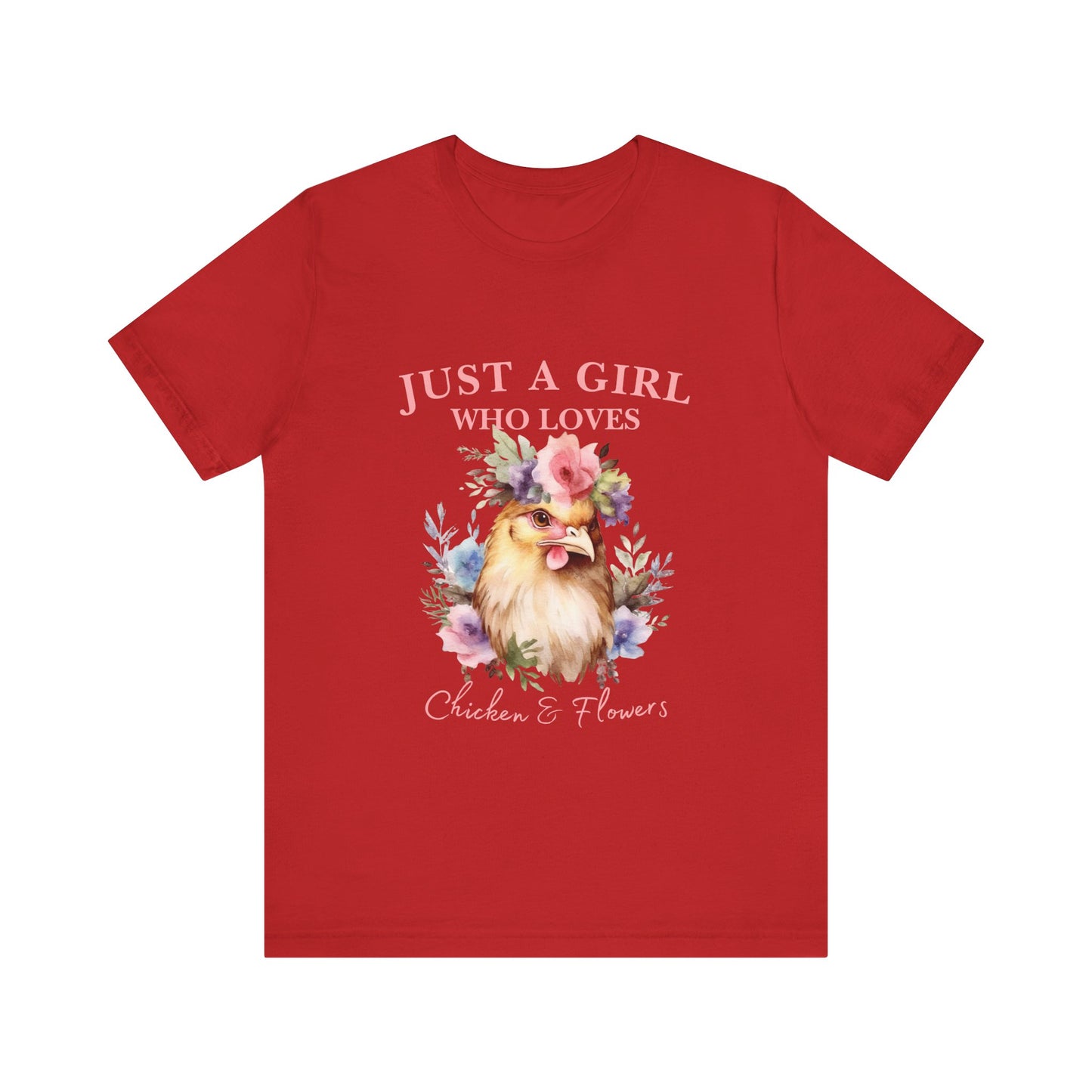 Just a Girl Who Loves Chickens Tee, Funny Farm Animal Shirt, Floral Graphic Tee, Gift for Chicken Lovers, Farmhouse Fashion
