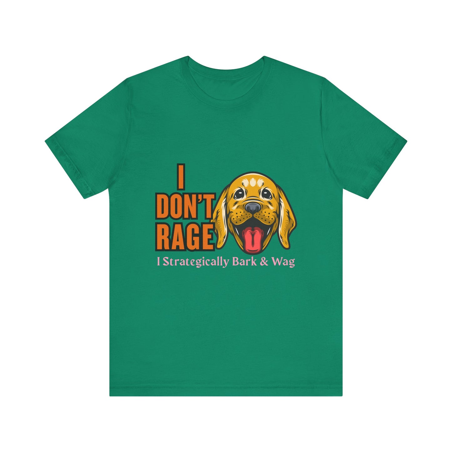 Funny Dog Lover Tee, I Don't Rage T-Shirt, Gifts for Pet Owners, Casual Wear, Animal Lover Gift, Unisex Jersey Shirt