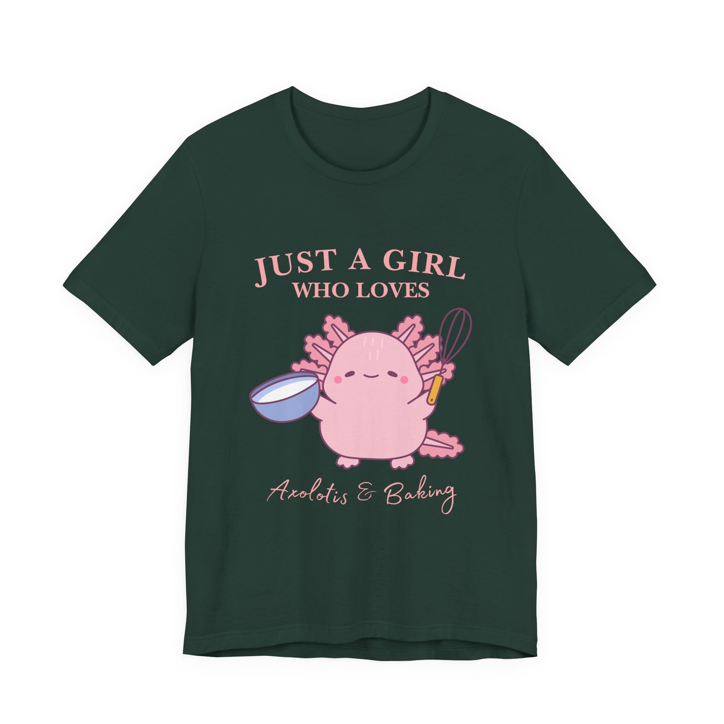 Cute Baking T-Shirt for Girls | Just a Girl Who Loves Baking | Gift for Bakers, Baking Enthusiasts, Cooking Lovers, Foodie Outfit, Axolotis T-shirt