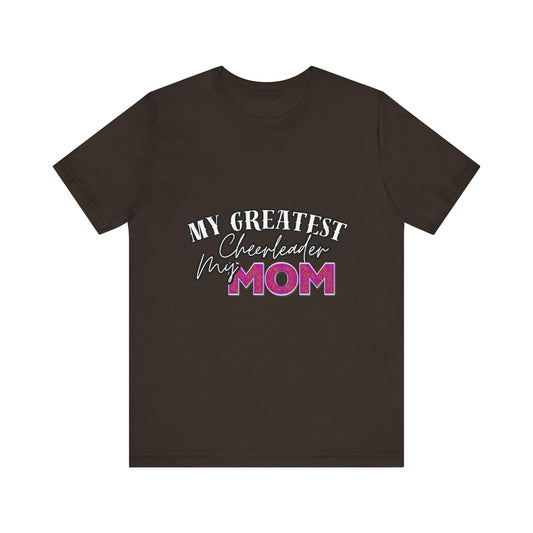My Greatest Cheerleader Unisex Tee, Mom Gift, Mother's Day Shirt, Funny Family T-Shirt, Gift for Mom, Casual Wear