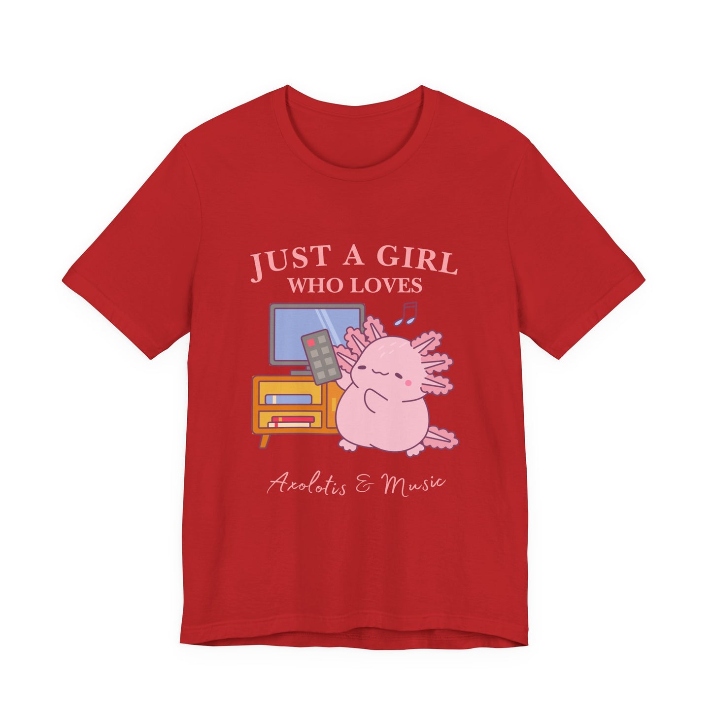 Cute Music Lover Tee, Just a Girl Who Loves, Gift for Her, Music Aesthetics, Anime Style T-shirt, Unique Graphic Tee, Axolotis T-shirt