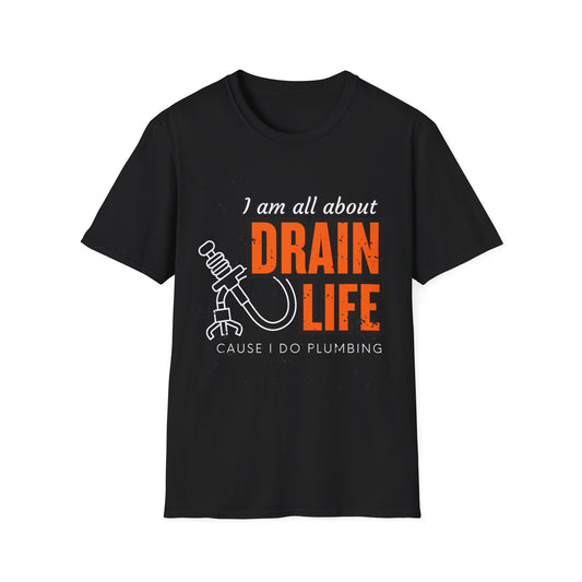 Plumber Drain Life Unisex Softstyle T-Shirt, Funny T-Shirt for Pump Enthusiasts, Cool Casual Wear, Quirky Graphic Tee