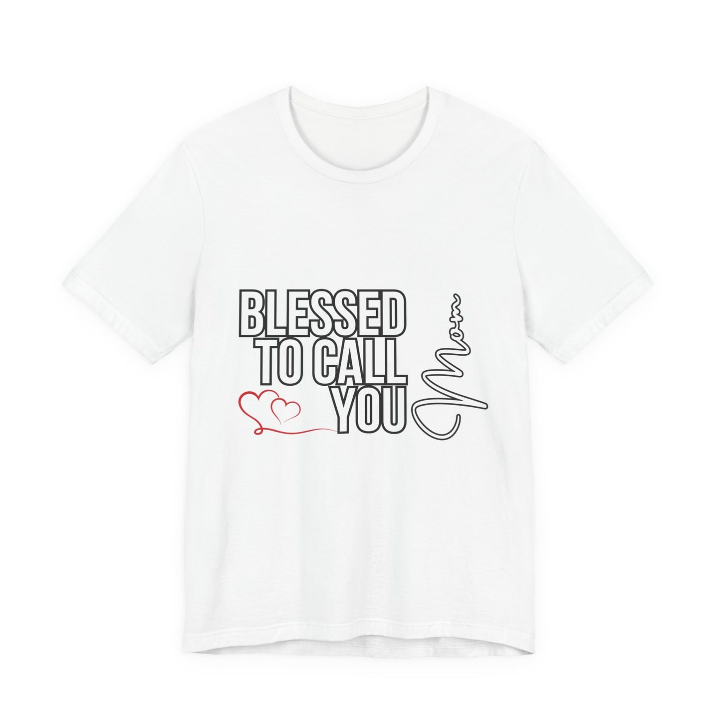 Blessed to Call You Mom Unisex Tee, Family Gift, Comfort T-Shirt, Everyday Wear, Celebratory Apparel
