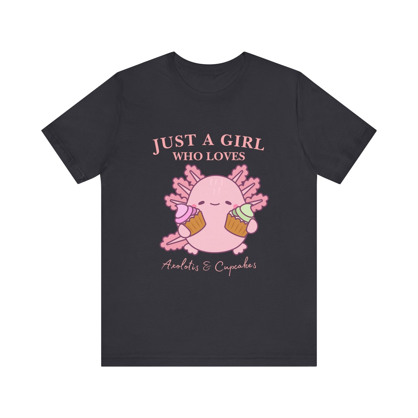 Cute Foodie Shirt for Girls - Just a Girl Who Loves Chocolates & Cupcakes, Fun Casual Tee, Gift for Food Lovers, Axolotis T-shirt