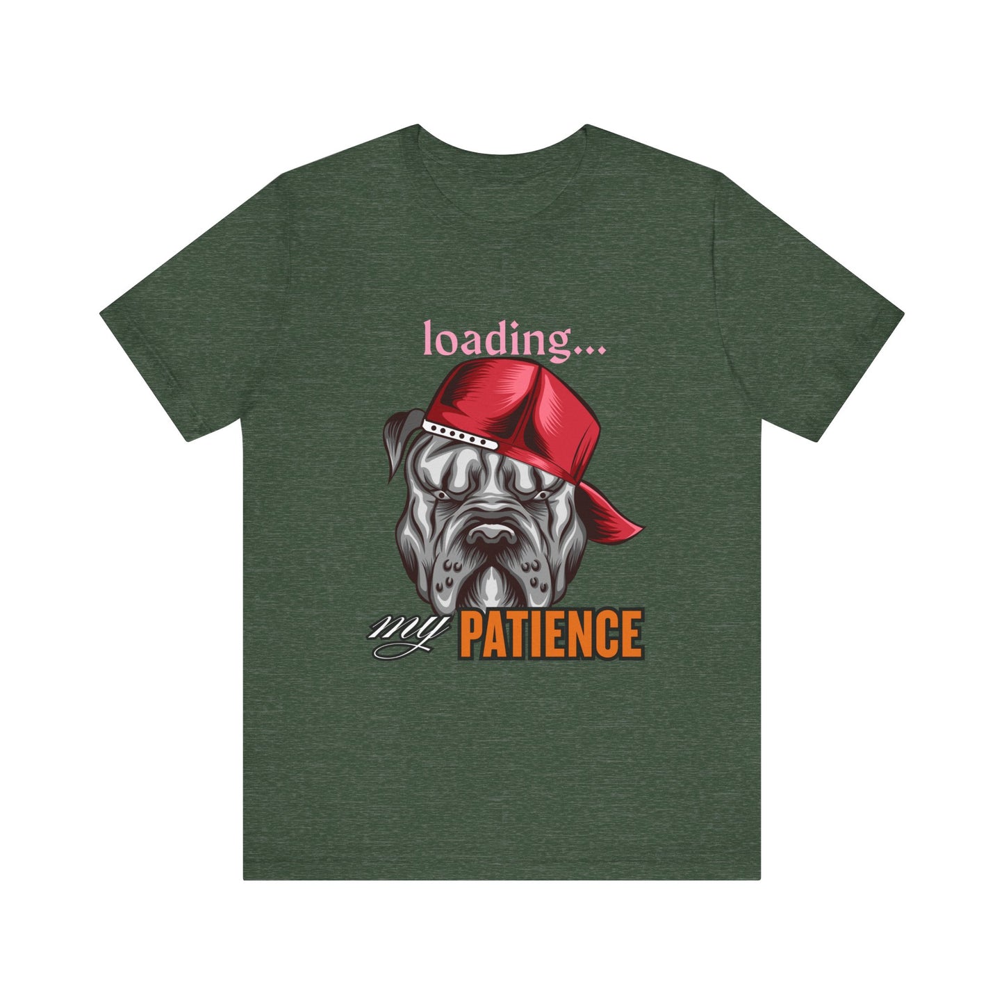 Loading My Patience Dog Tee, Funny Dog Lover T-Shirt, Gift for Pet Owners, Humorous Graphic Tee, Birthday Gift, Casual Wear, Gamer Tee