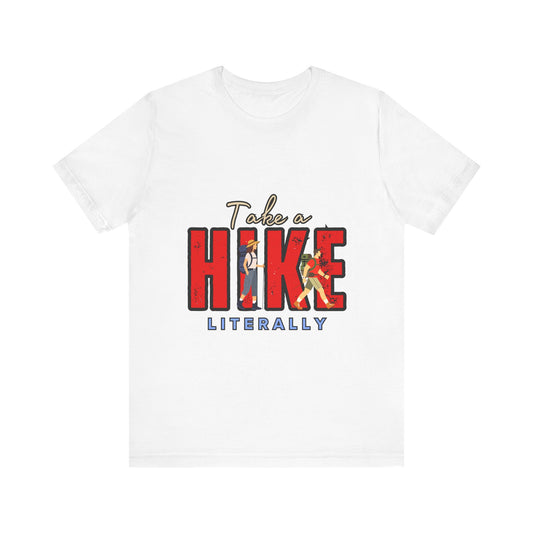 Take a Hike Unisex T-Shirt, Hiking Shirt, Adventure Tee, Gift for Outdoor Lovers, Travel Apparel, Nature Walk T-Shirt