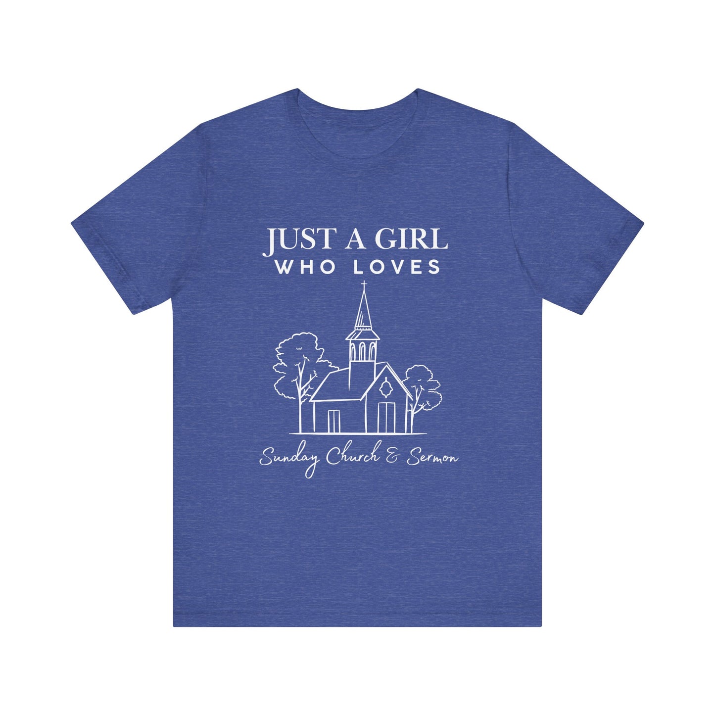 Just a Girl Who Loves Sunday Church & Sermon Tee | Christian Girl T-shirt | Cute Christian Faith T-shirt | Jesus Lover Tee