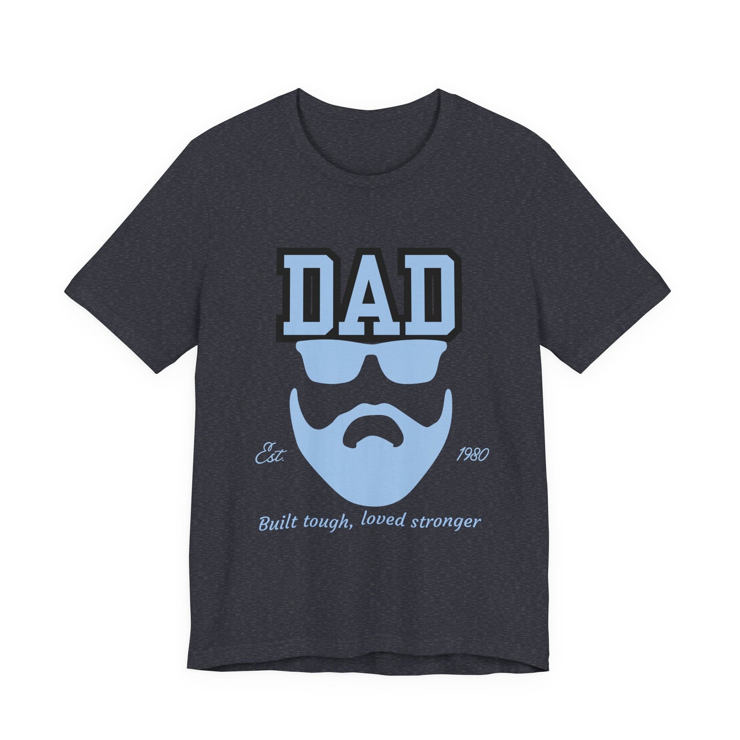 Dad Beard Unisex Jersey Tee - Built Tough, Loved Stronger, Father's Day Gift, Dad Shirt, Cool Dad Tee, Gift for Dads