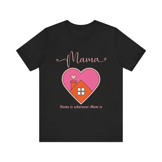 Mama's Heart Unisex Tee - Perfect for Mother's Day, Birthday, Family Gatherings, Love, Home