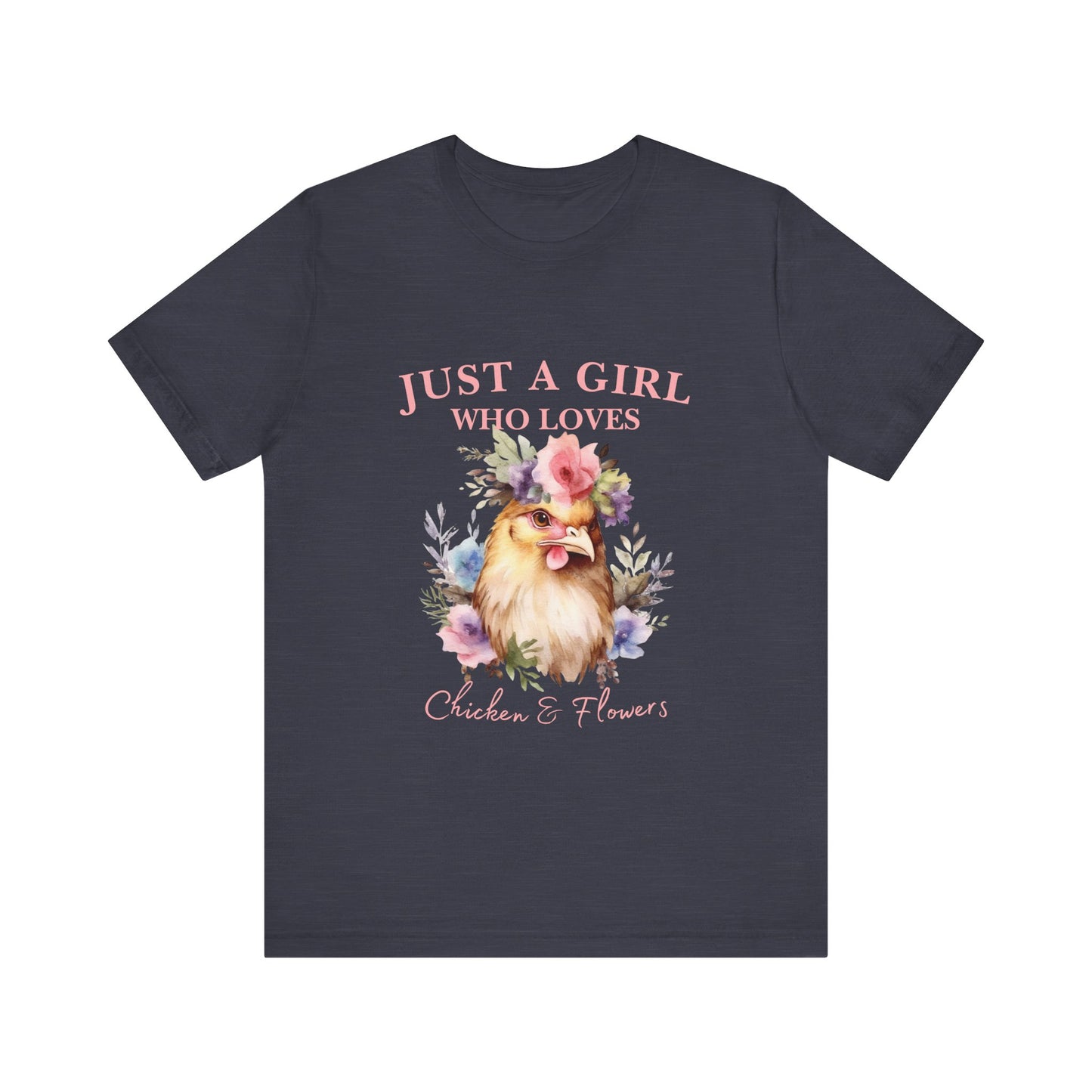Just a Girl Who Loves Chickens Tee, Funny Farm Animal Shirt, Floral Graphic Tee, Gift for Chicken Lovers, Farmhouse Fashion
