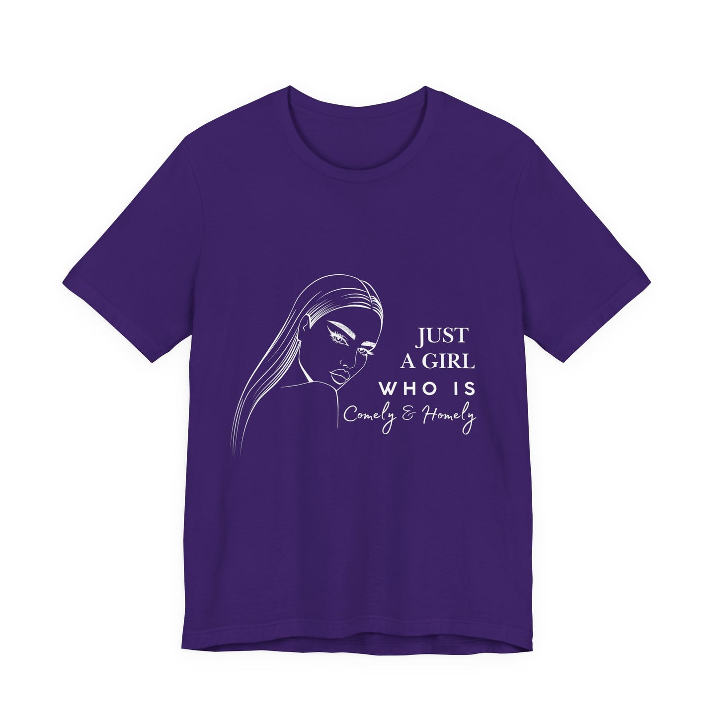 Stylish Unisex Tee - Just a Girl Who is Comely & Homely | Casual Wear, Gift for Her, Everyday Fashion, Trendy Apparel, Graphic Tee