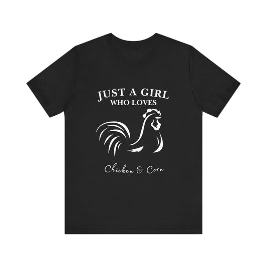 Country Chick Tee: Just a Girl Who Loves Chickens & Corn, Farm Life T-Shirt, Gift for Farmers, Summer Style, Cute Animal Shirt