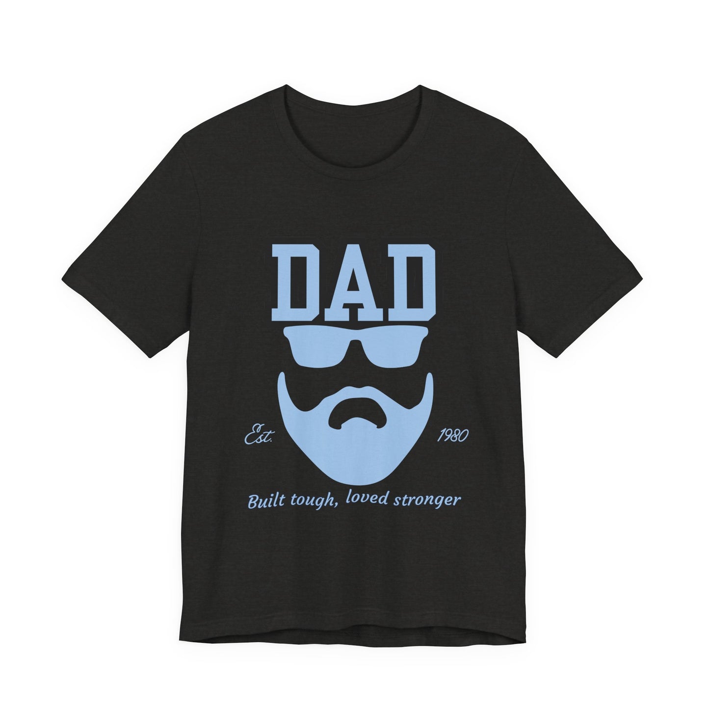 Dad Beard Unisex Jersey Tee - Built Tough, Loved Stronger, Father's Day Gift, Dad Shirt, Cool Dad Tee, Gift for Dads
