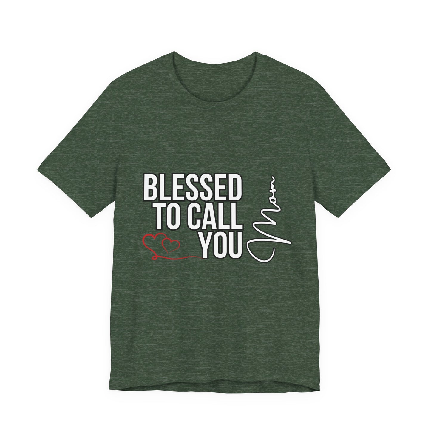 Blessed to Call You Mom Unisex Tee, Family Gift, Comfort T-Shirt, Everyday Wear, Celebratory Apparel