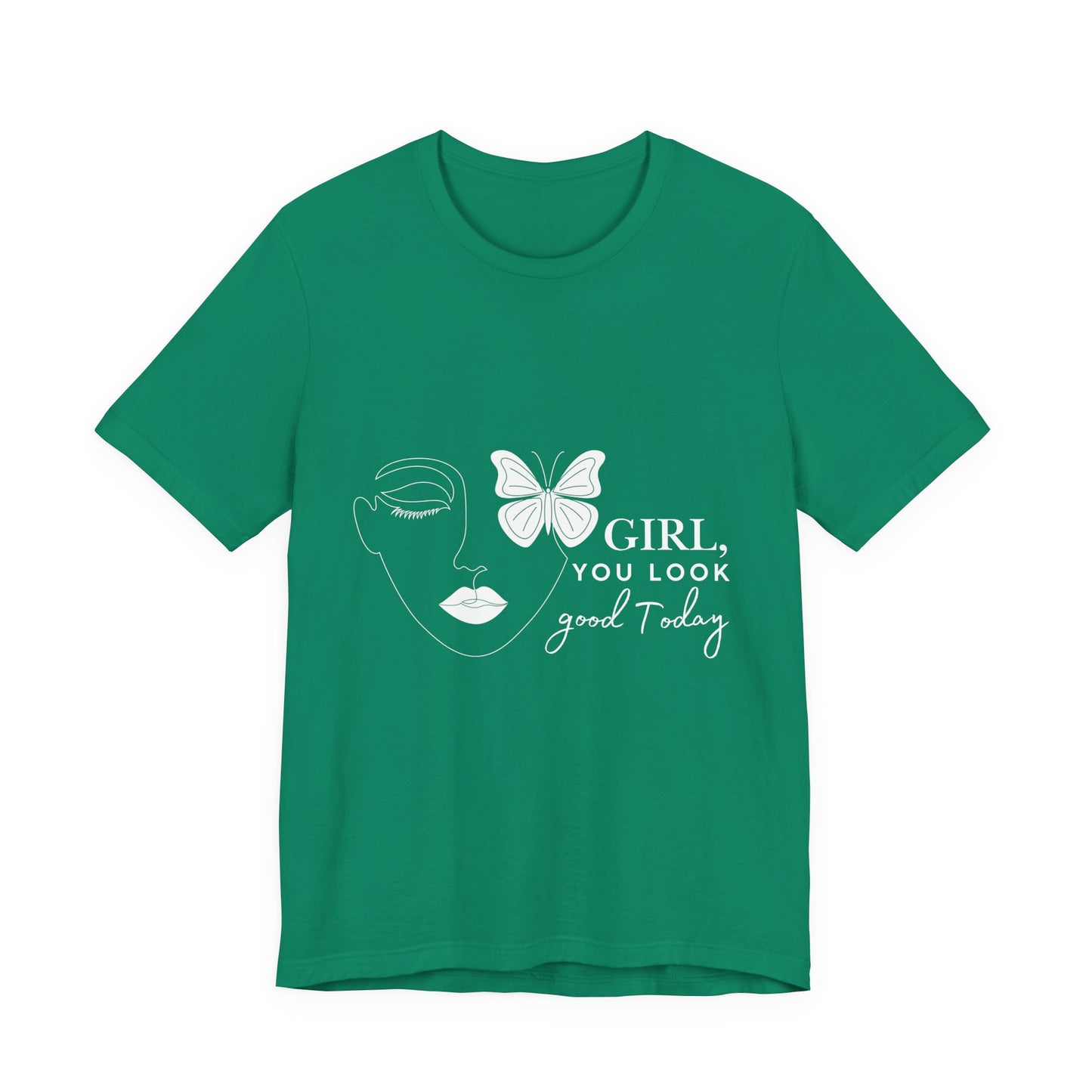 Girl You Look Good Today T-Shirt, Girls Empowerment Butterfly Tee, Inspirational Women’s Shirt, Cute Casual Top, Gift for Her, Motivational Apparel
