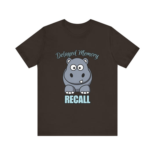 Delayed Memory Recall, Funny Hippo T-Shirt, Delayed Memory Tee, Gift for Memory Impairment Humor, Cute Animal Apparel, Unisex Jersey Tee