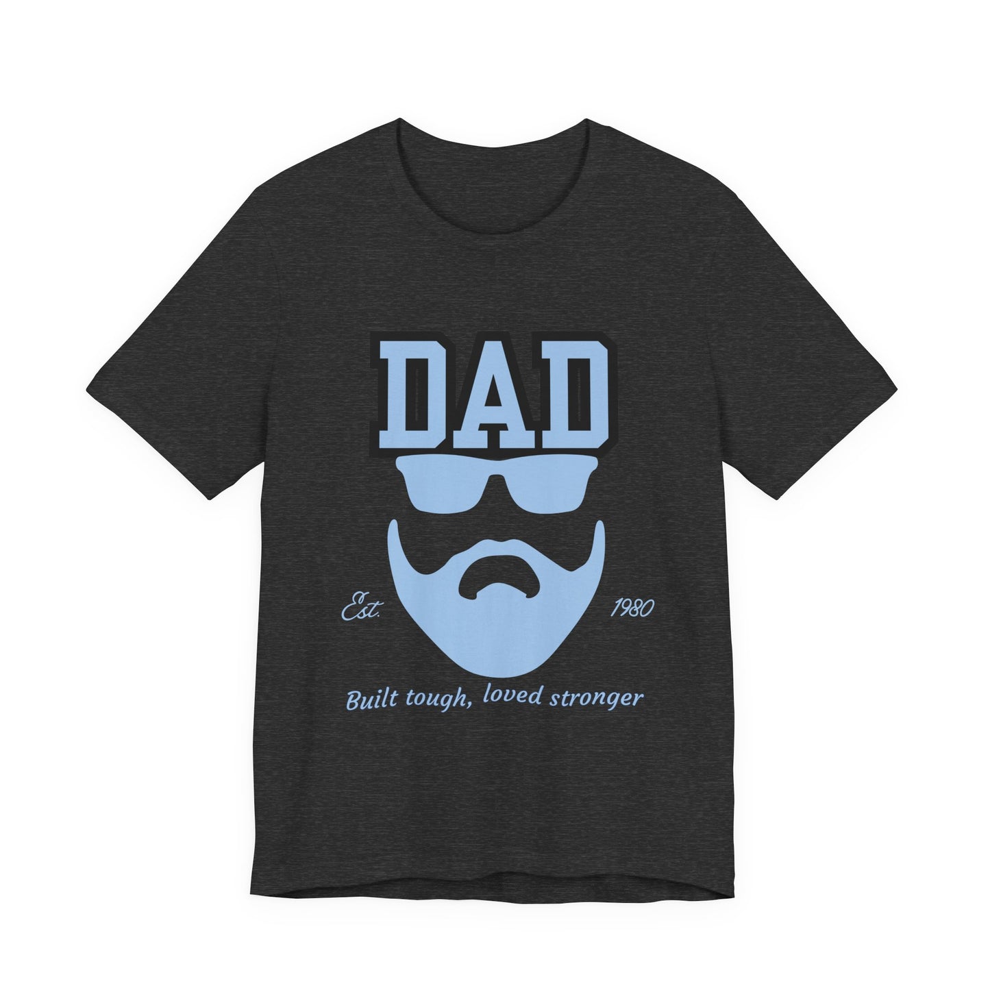 Dad Beard Unisex Jersey Tee - Built Tough, Loved Stronger, Father's Day Gift, Dad Shirt, Cool Dad Tee, Gift for Dads