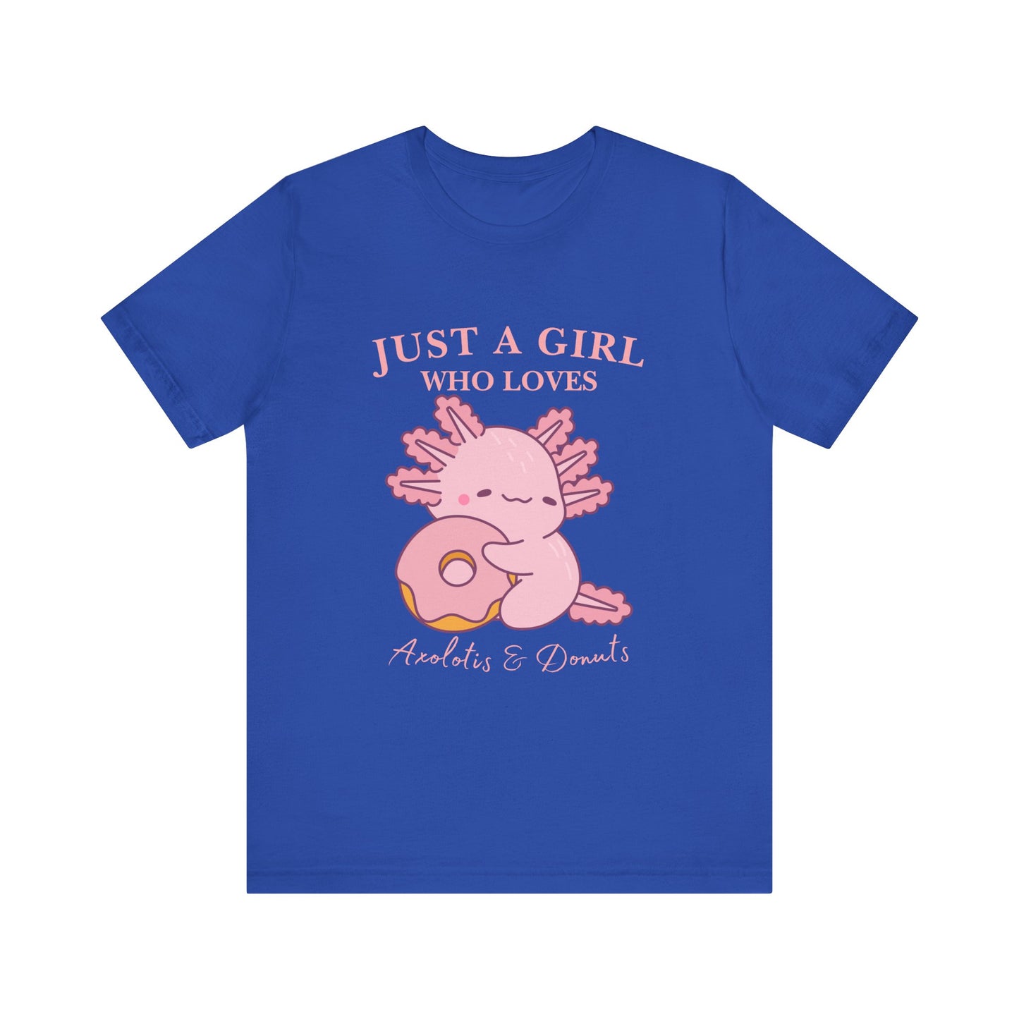 Just a Girl Who Loves Donuts Tee, Cute Graphic T-Shirt, Foodie Gift, Unisex Short Sleeve Shirt, Doughnut Lover Apparel, Fun Casual Wear, Axolotis Tee
