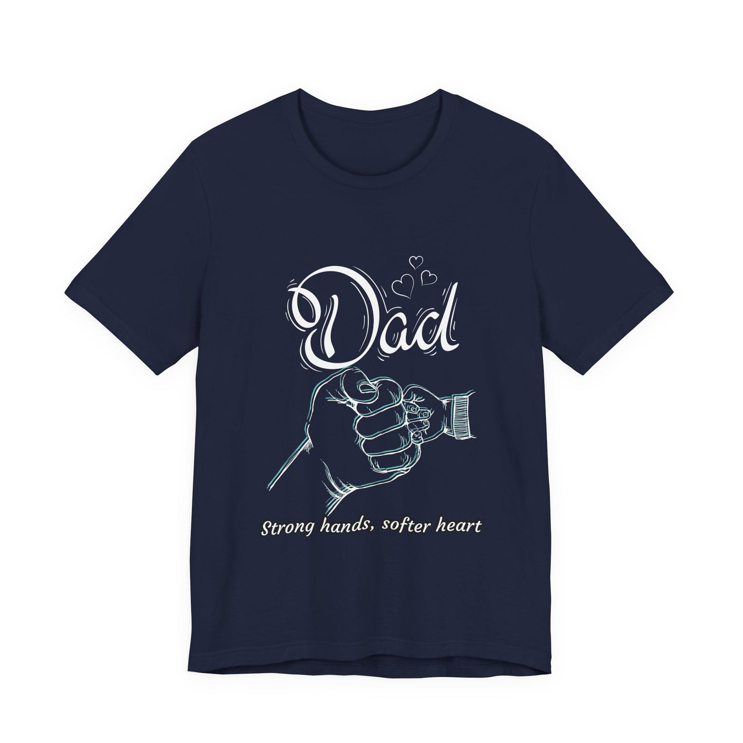 Dad Strong Hands, Softer Heart Tee | Unisex Father's Day Gift, Casual Wear, Family Reunion, Gift for Dad, Funny Dad Shirt