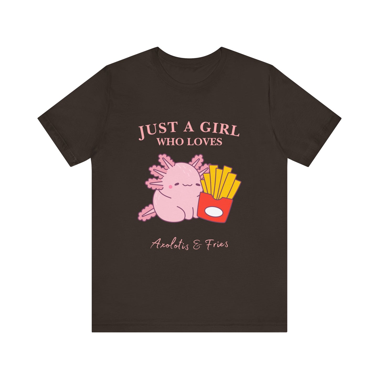 Just a Girl Who Loves Axolotls & Fries Tee, Cute Graphic Tee, Animal Lover Shirt, Fun Summer T-Shirt, Gift for Her