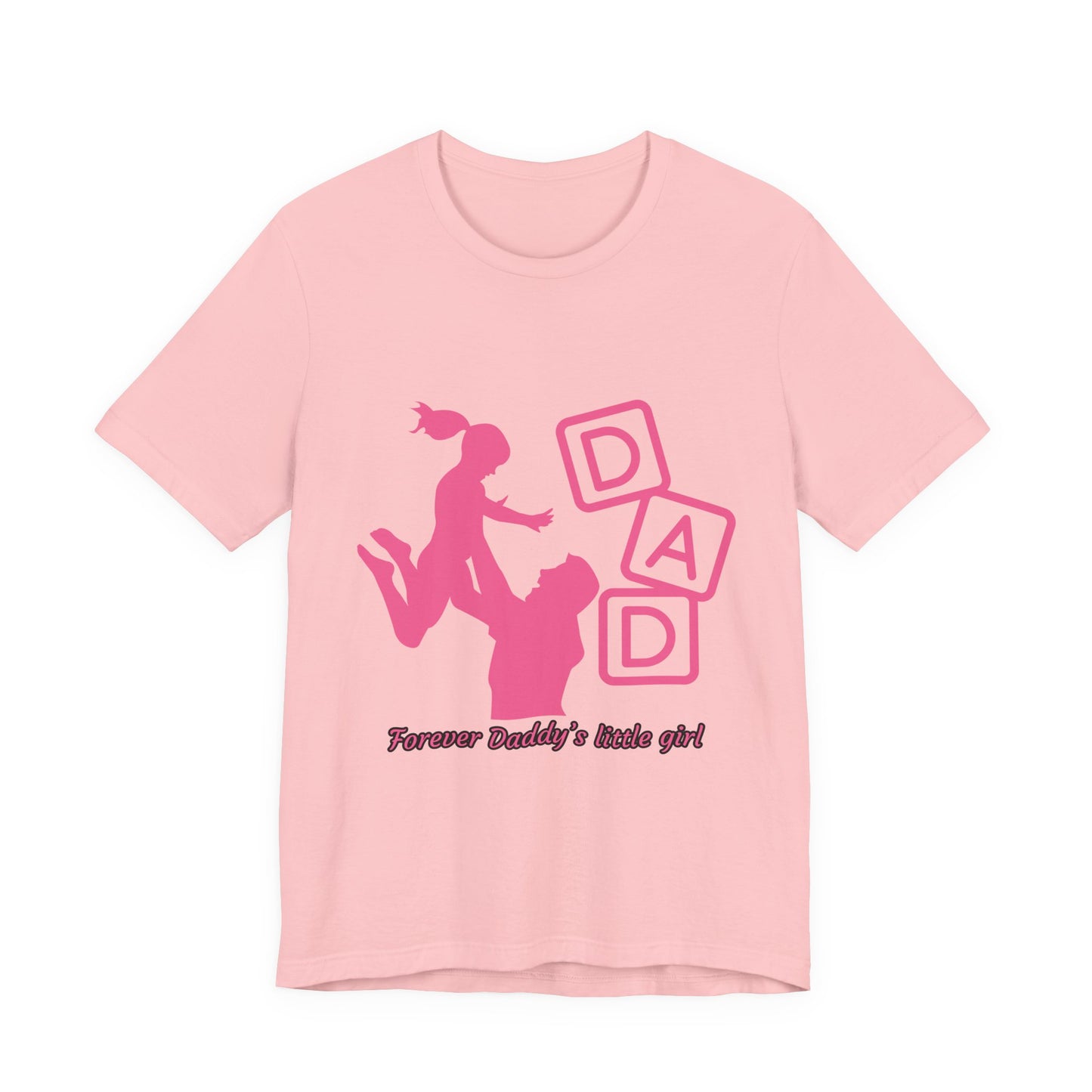 Forever Daddy's Little Girl Tee - Unisex Jersey T-Shirt for Dads, Gift for Father's Day, Cute Parent Clothing, Family Reunion, Birthday Gift