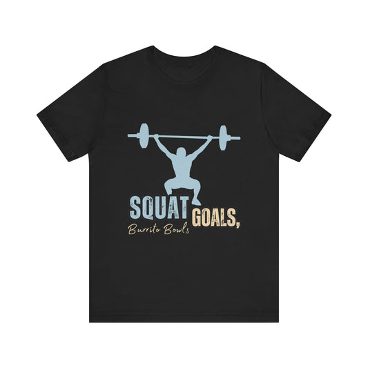 Fitness Motivation Tee, Perfect for Gyms, Workouts, Gifts for Fitness Enthusiasts, Squat Goals Shirt, Casual Wear, Birthday Gift