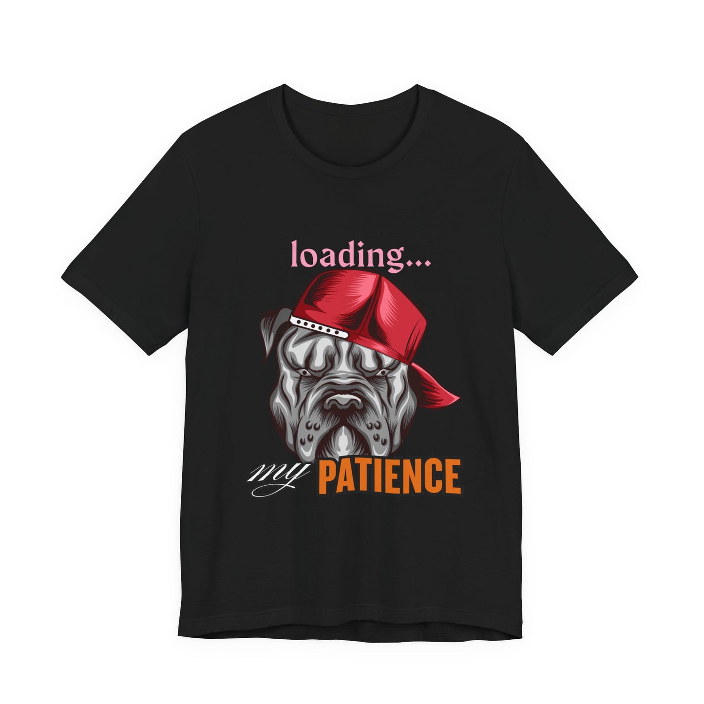 Loading My Patience Dog Tee, Funny Dog Lover T-Shirt, Gift for Pet Owners, Humorous Graphic Tee, Birthday Gift, Casual Wear, Gamer Tee