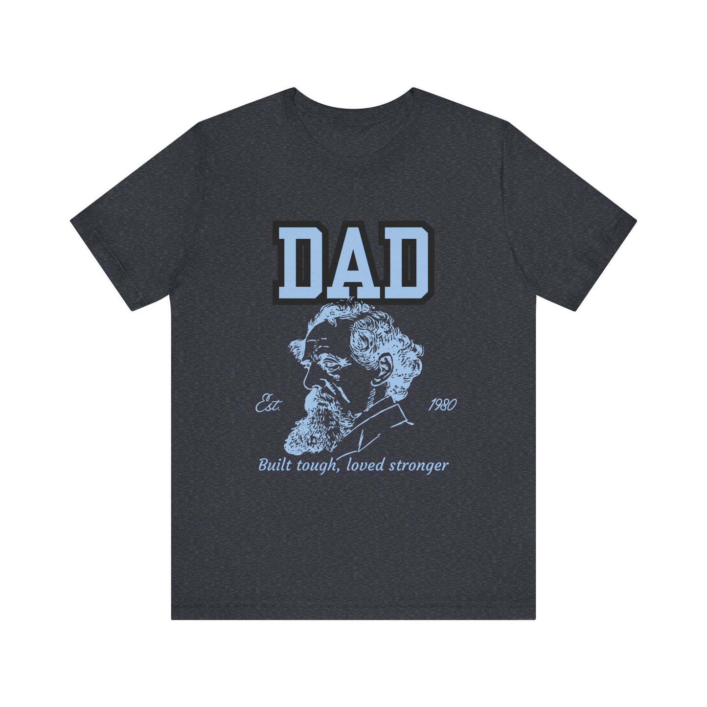 Dad's Long Beard Unisex Tee | Built Tough Loved Stronger | Father's Day Gift, Casual Wear, Family Reunion, Birthday Gift, Summer Style