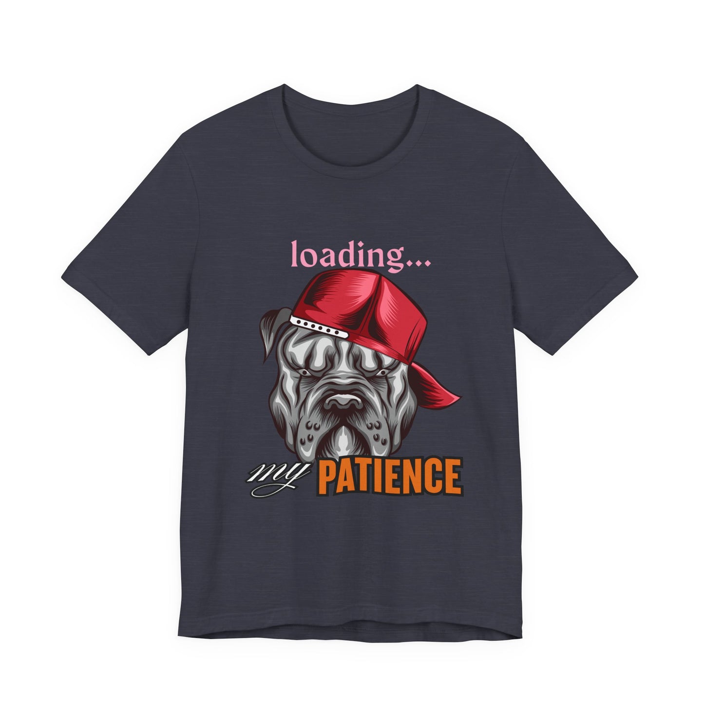 Loading My Patience Dog Tee, Funny Dog Lover T-Shirt, Gift for Pet Owners, Humorous Graphic Tee, Birthday Gift, Casual Wear, Gamer Tee