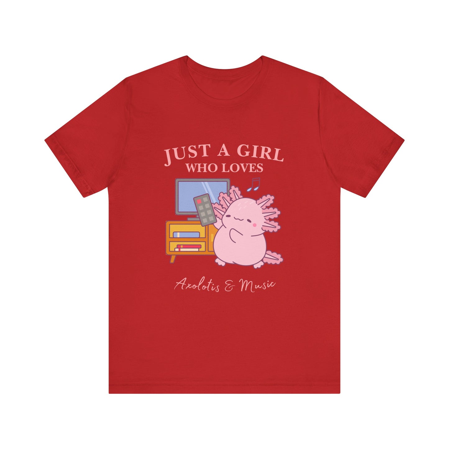 Cute Music Lover Tee, Just a Girl Who Loves, Gift for Her, Music Aesthetics, Anime Style T-shirt, Unique Graphic Tee, Axolotis T-shirt