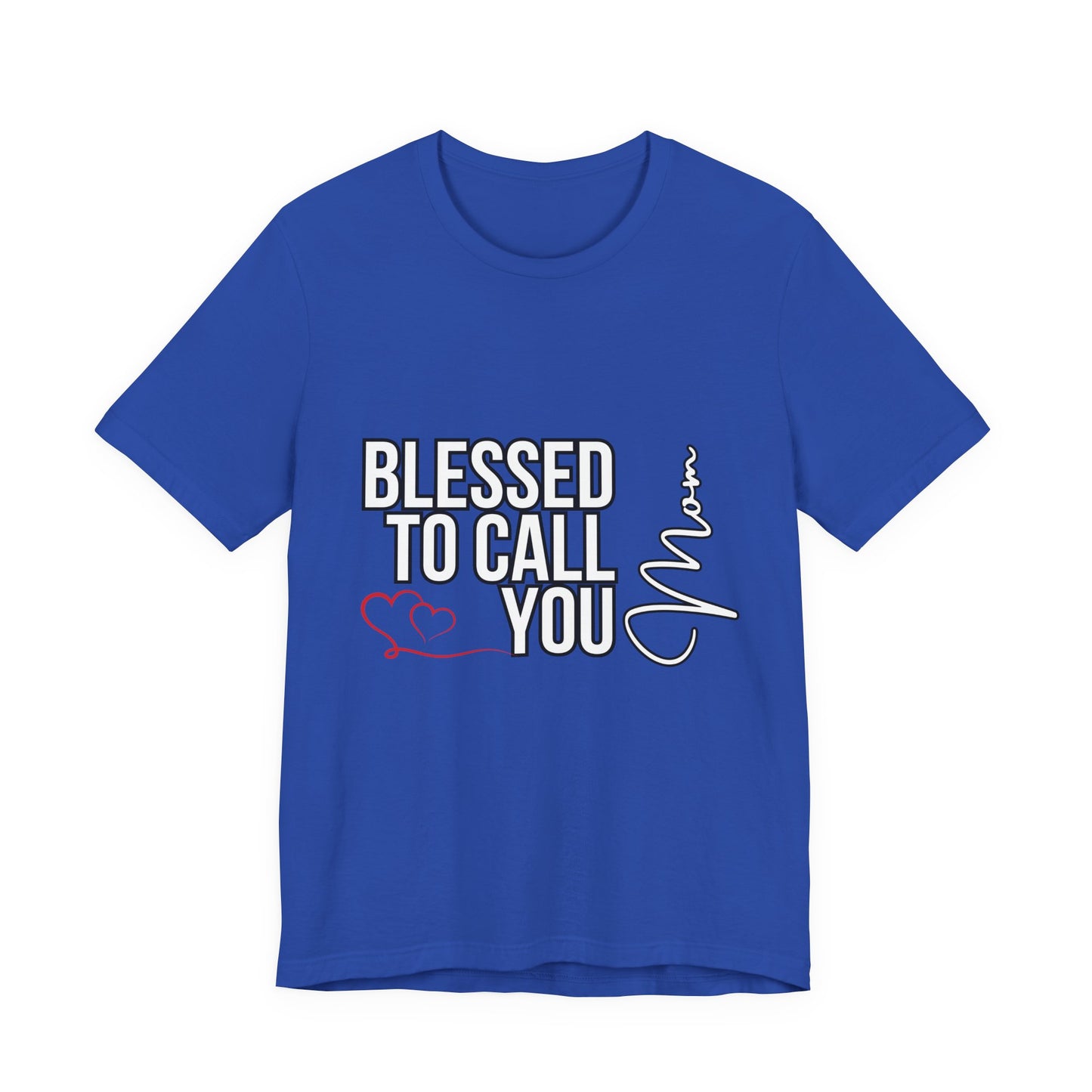 Blessed to Call You Mom Unisex Tee, Family Gift, Comfort T-Shirt, Everyday Wear, Celebratory Apparel