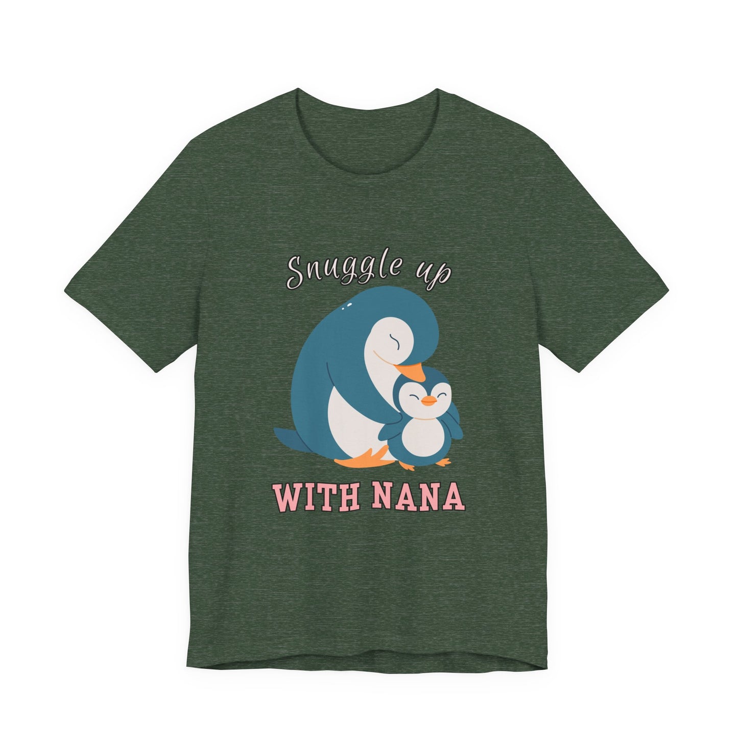 Snuggle Up With Nana Penguin Tee, Cute Family Shirt, Gift for Grandma, Casual Wear, Holiday Apparel, Animal Lover T-Shirt