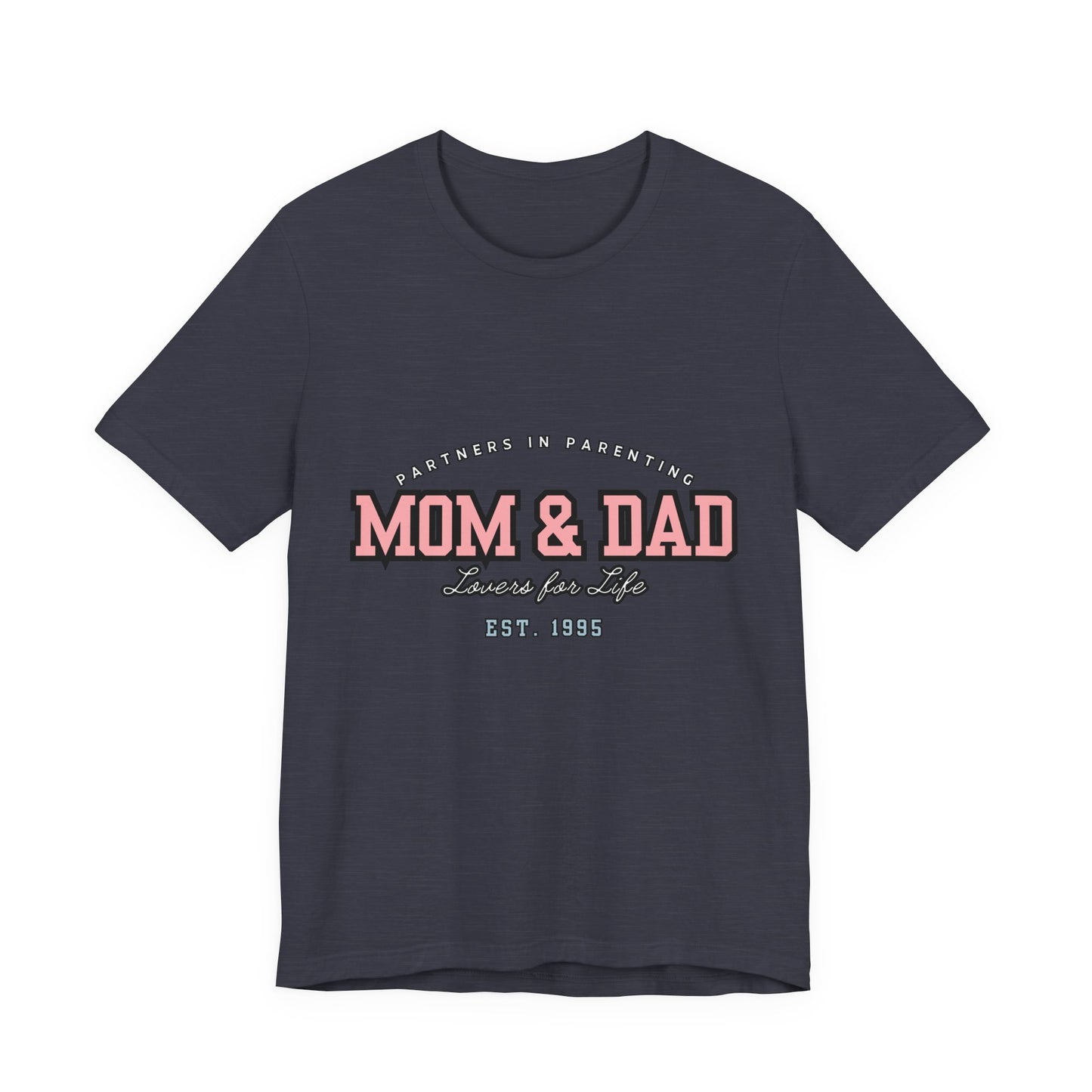 Mom & Dad Unisex Jersey Tee - Perfect for Parenting, Family Gifts, Holidays, Fun, Casual Wear