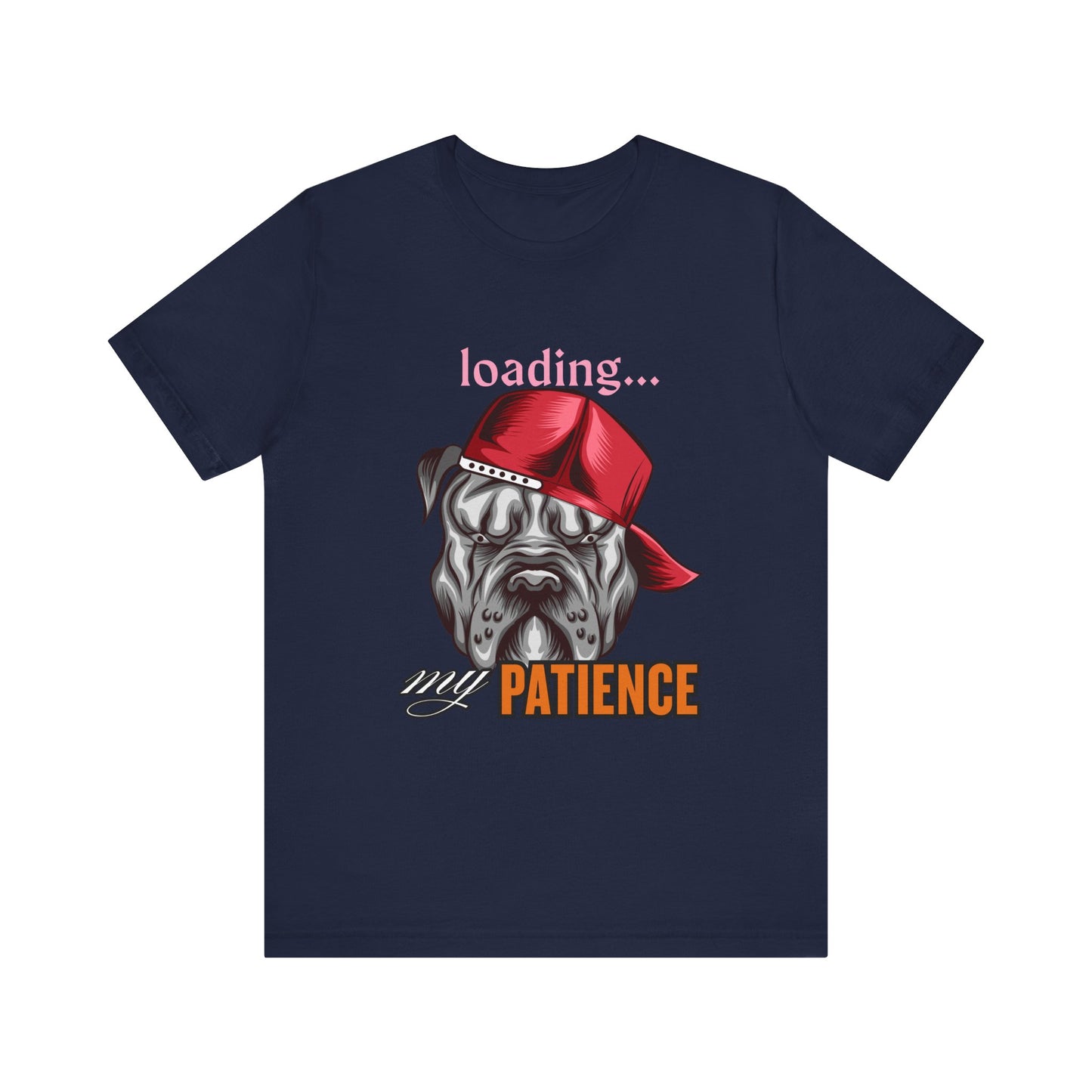 Loading My Patience Dog Tee, Funny Dog Lover T-Shirt, Gift for Pet Owners, Humorous Graphic Tee, Birthday Gift, Casual Wear, Gamer Tee