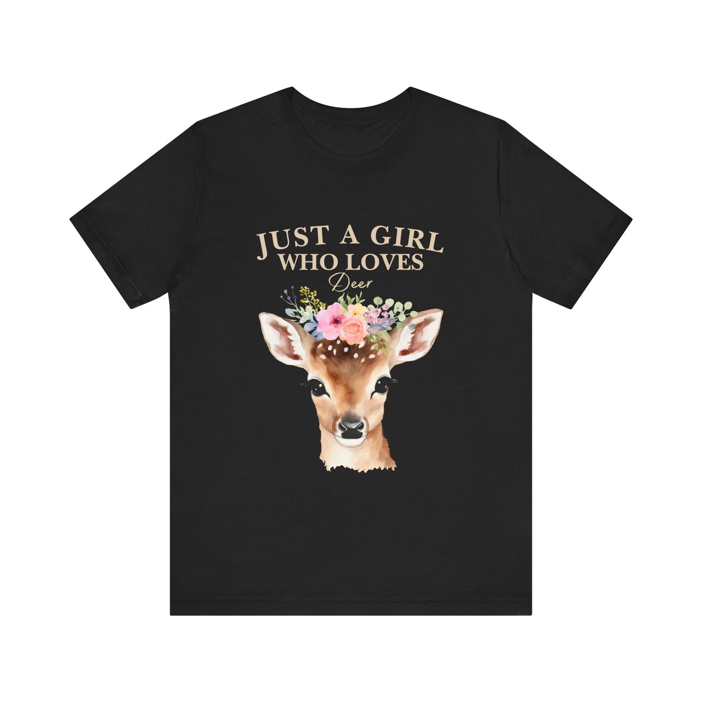 Just a Girl Who Loves Deer T-Shirt | Nature Lover Tee | Perfect Gift for Wildlife Enthusiasts, Birthdays, and Casual Outings