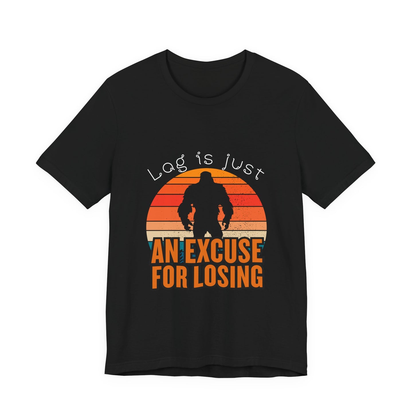 Funny Gaming Tee - 'Lag is Just An Excuse for Losing' Unisex Jersey Short Sleeve Tee, Gamer Gift, Casual Wear, Online Gaming, Quirky