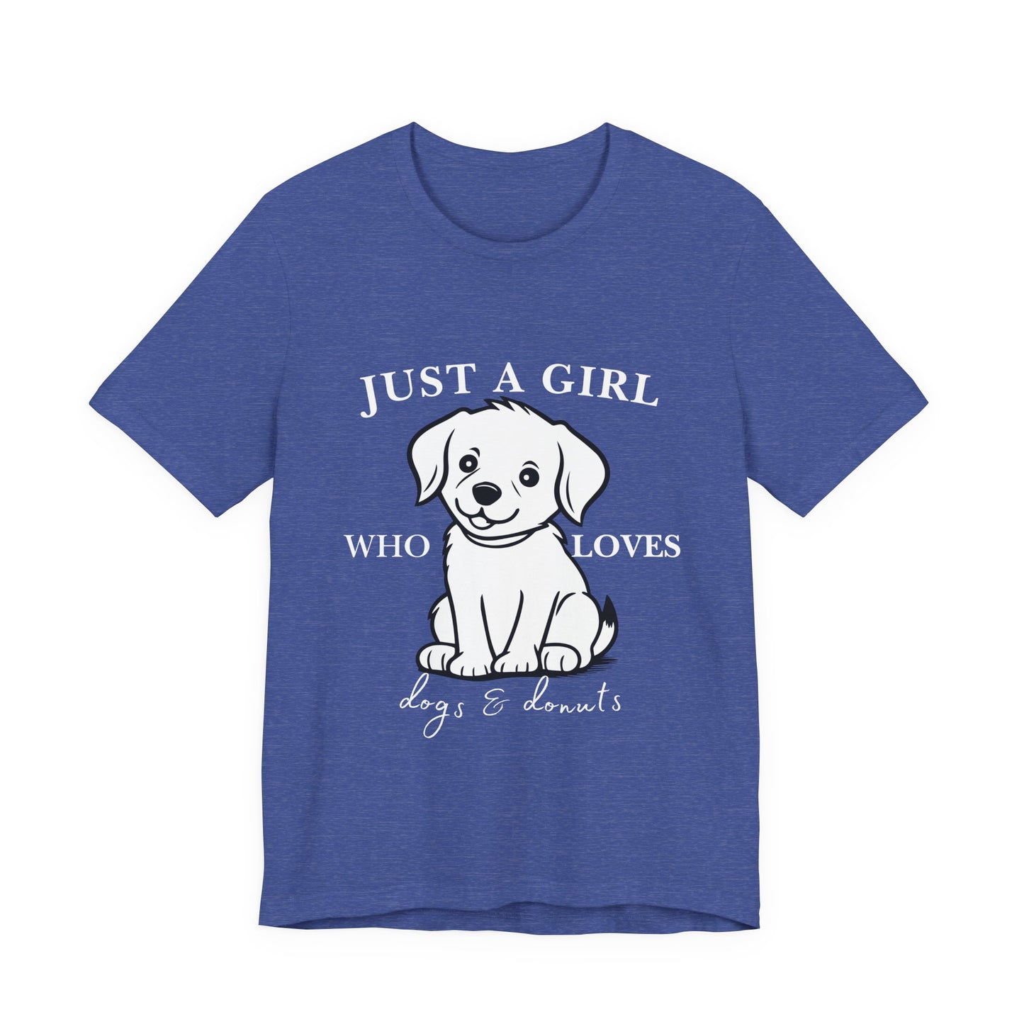 Just a Girl Who Loves Dogs & Donuts T-Shirt, Cute Pet Lover Tee, Gift for Dog Moms, Animal Lover Apparel, Perfect for Birthdays