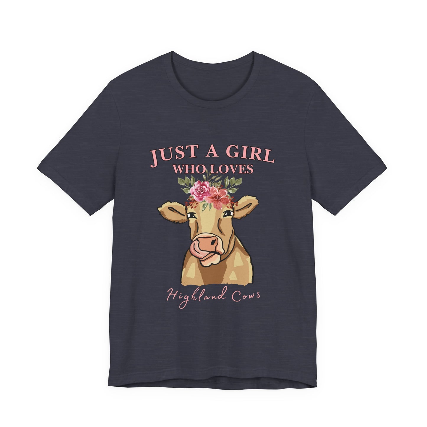 Highland Cow Lover Tee - Just a Girl Who Loves Highland Cows, Cute T-Shirt, Farmhouse Apparel, Gift for Animal Lovers, Summer Style