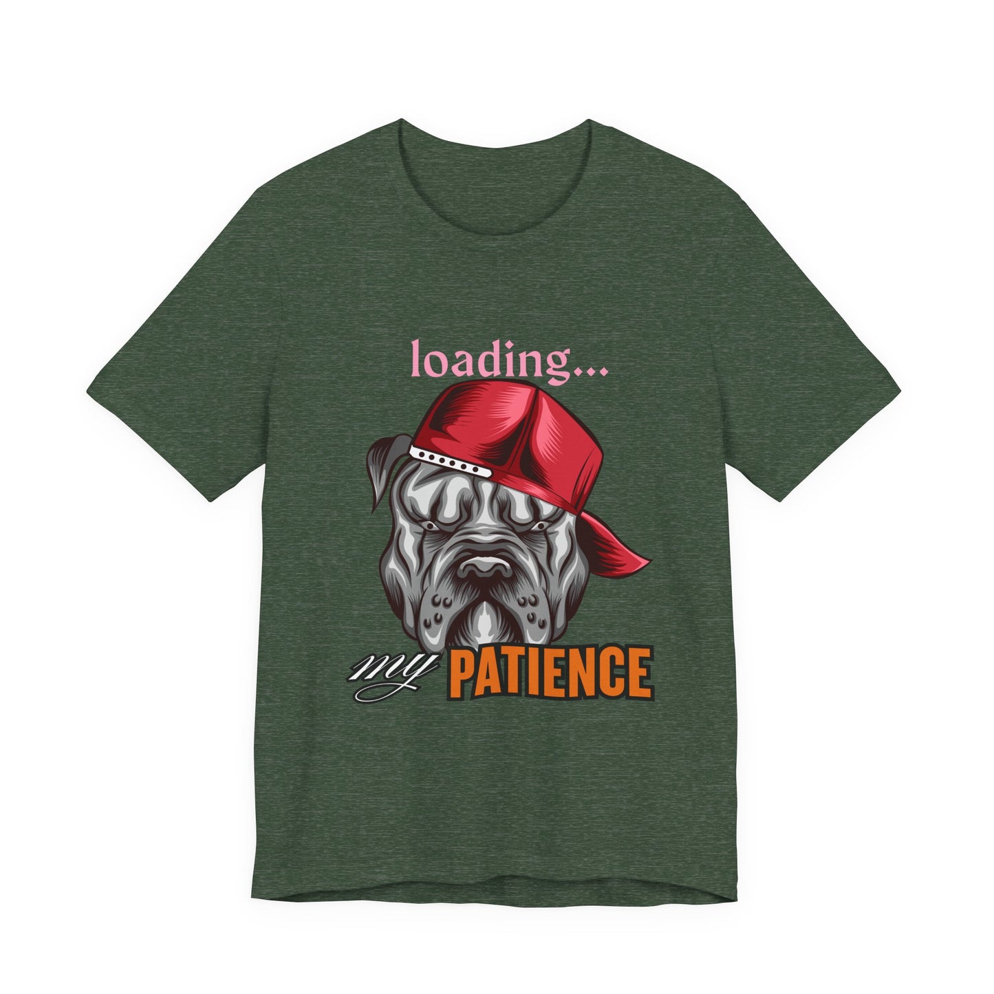 Loading My Patience Dog Tee, Funny Dog Lover T-Shirt, Gift for Pet Owners, Humorous Graphic Tee, Birthday Gift, Casual Wear, Gamer Tee