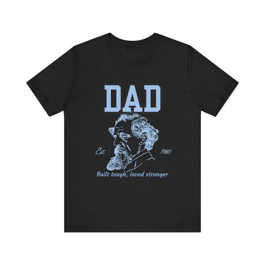 Dad's Long Beard Unisex Tee | Built Tough Loved Stronger | Father's Day Gift, Casual Wear, Family Reunion, Birthday Gift, Summer Style