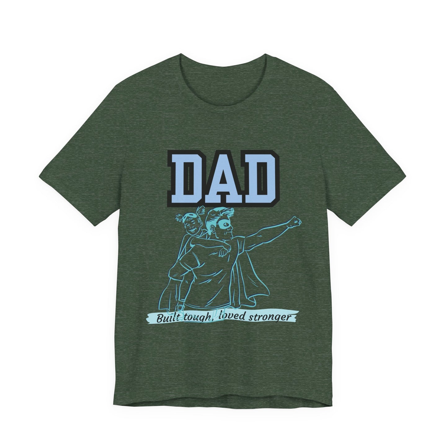 Dad Superhero Unisex Tee - Built Tough Loved Stronger, Birthday Gift for Dad, Father's Day Shirt, Casual Wear, Gift for Dads