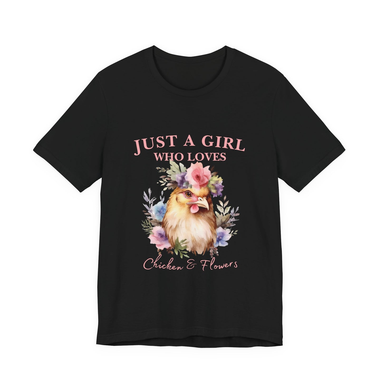 Just a Girl Who Loves Chickens Tee, Funny Farm Animal Shirt, Floral Graphic Tee, Gift for Chicken Lovers, Farmhouse Fashion