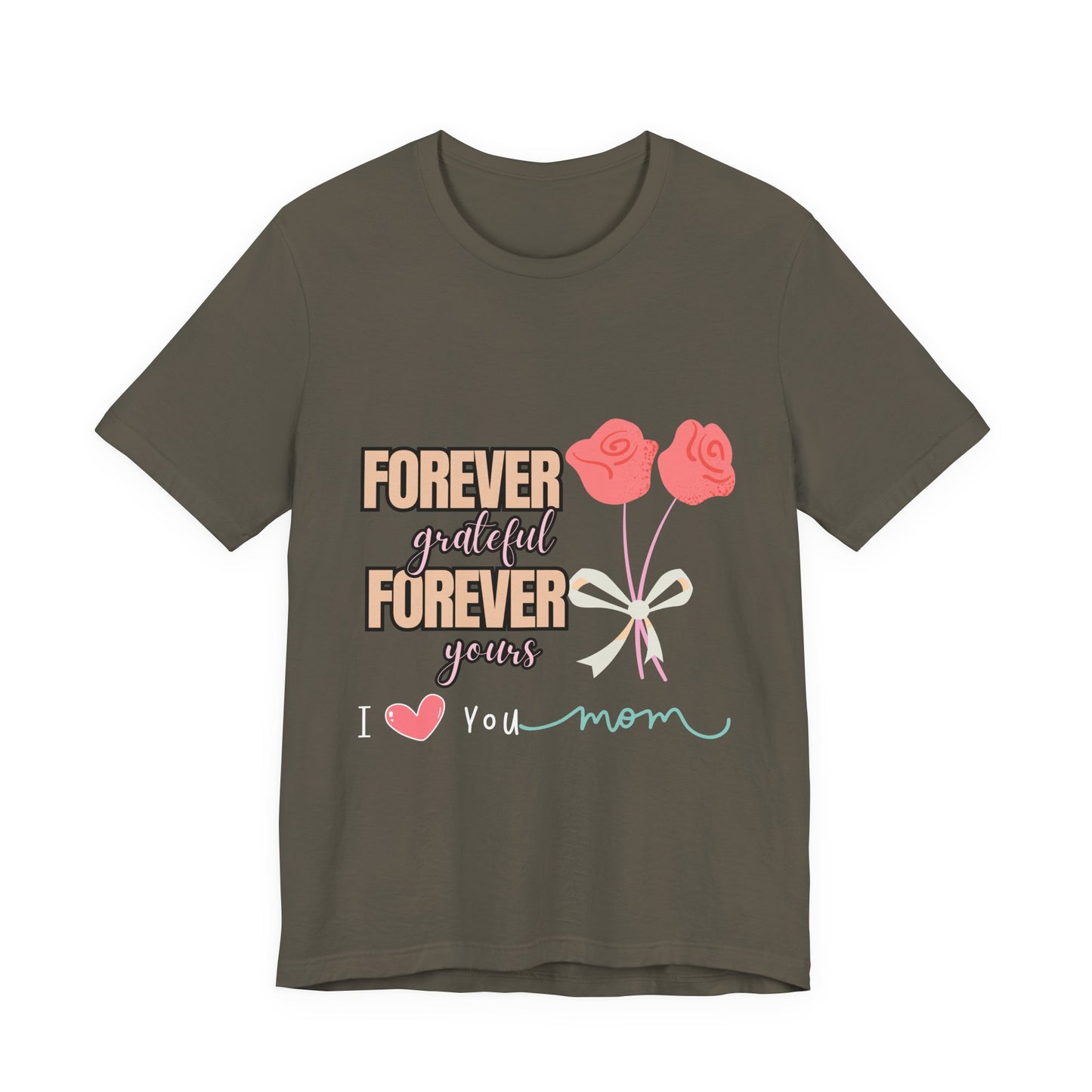 Forever Grateful Mom Tee, Mother's Day Gift, Cute Mom Shirt, Floral Graphic Tee, Unisex Family Shirt