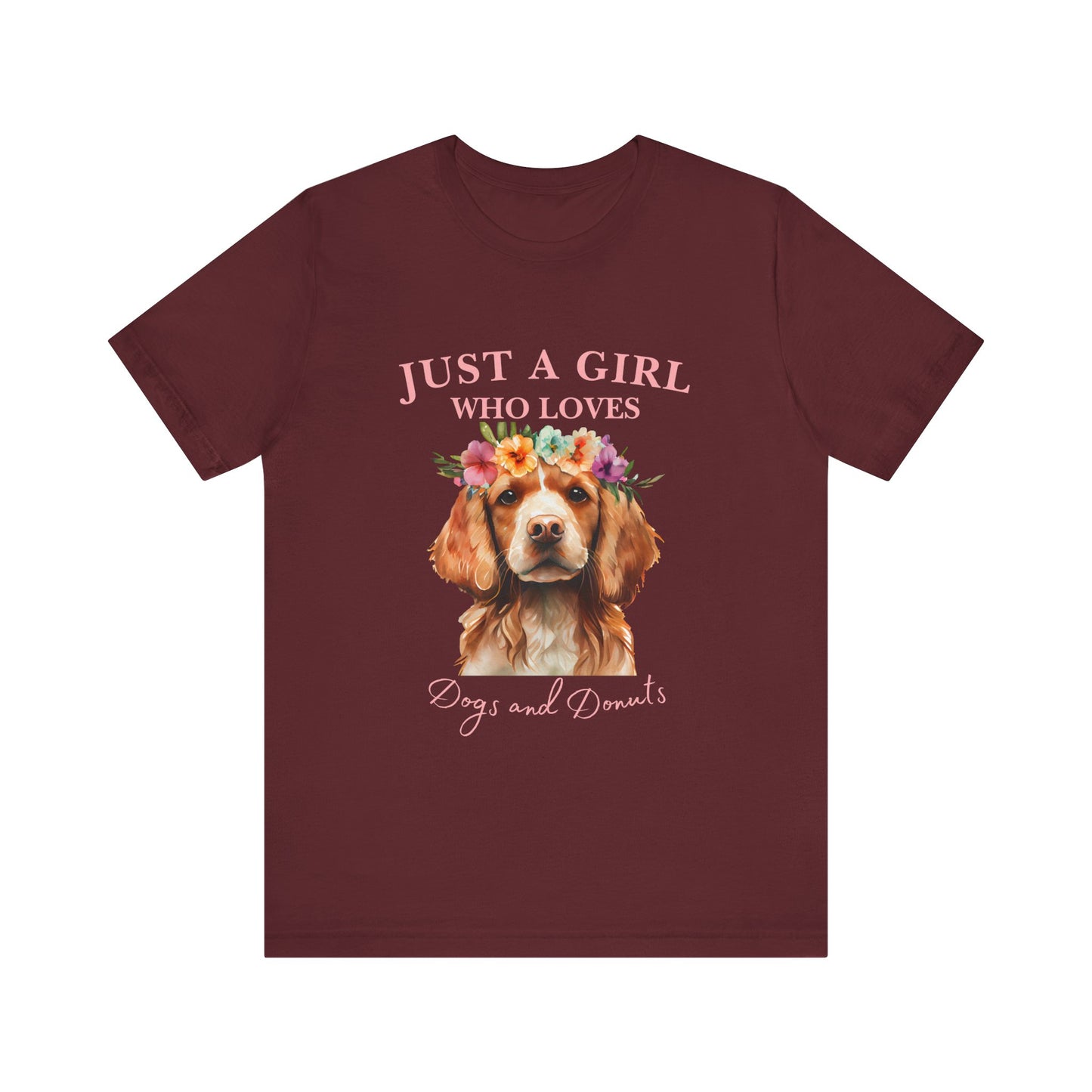Just a Girl Who Loves Dogs and Donuts Tee, Cute Pet Lover Shirt, Animal Lover Gift, Dog Mom Apparel, Fun Casual Wear