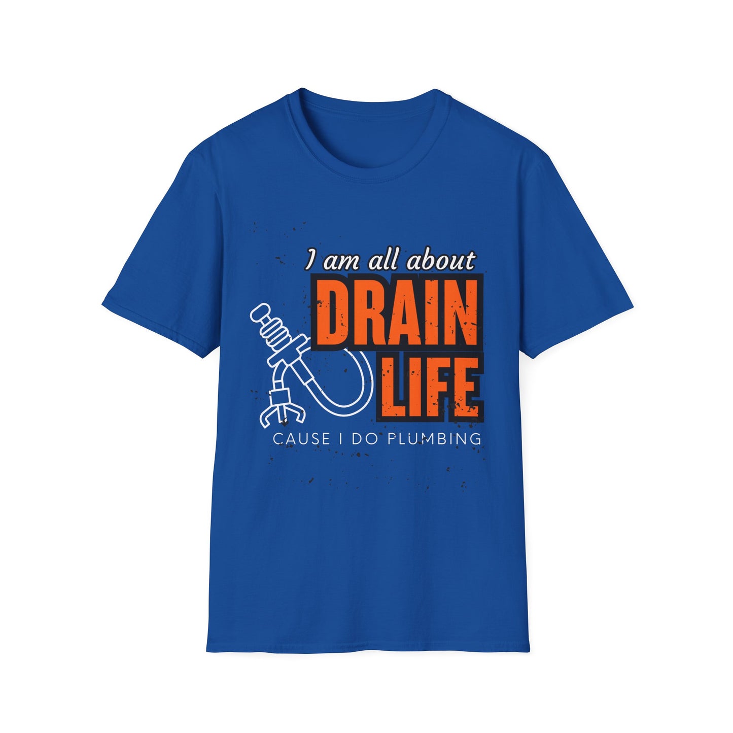 Plumber Drain Life Unisex Softstyle T-Shirt, Funny T-Shirt for Pump Enthusiasts, Cool Casual Wear, Quirky Graphic Tee