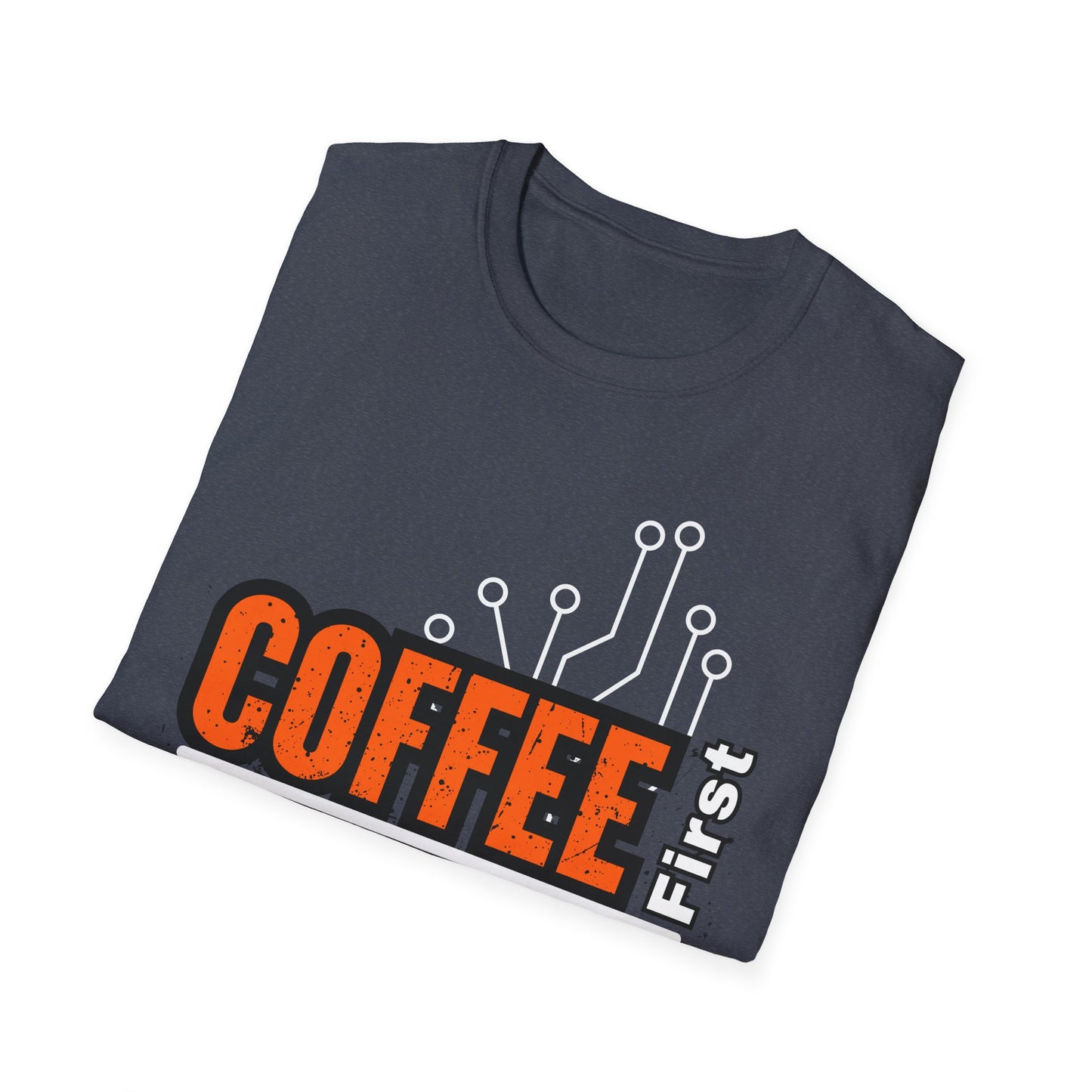 Coffee First, Circuits Second Electronic Unisex T-Shirt | Tech Lover Gift | Funny Coffee Tee | Programmer Apparel | Electrician T-shirt